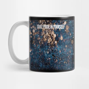 Take pride in yourself Mug